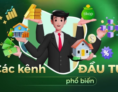 Nên Lựa Chọn Kênh Đầu Tư Nào Vừa An Toàn Lại Sinh Lời?