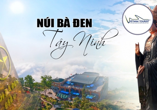 TOUR TÂY NINH – NÚI BÀ ĐEN – TOÀ THÁNH CAO ĐÀI